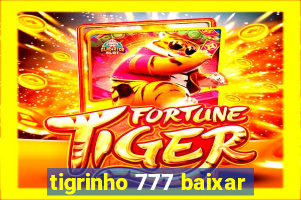 tigrinho 777 baixar